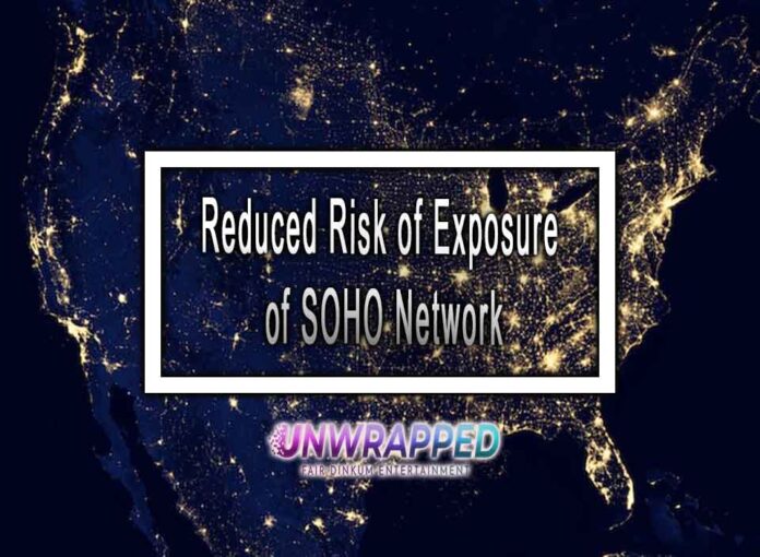 Reduced Risk of Exposure of SOHO Network