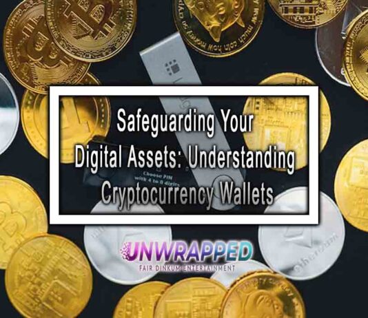 Safeguarding Your Digital Assets: Understanding Cryptocurrency Wallets