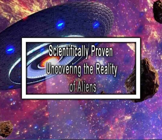 Scientifically Proven Uncovering the Reality of Aliens
