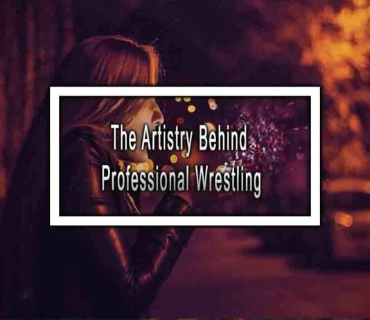 The Artistry Behind Professional Wrestling