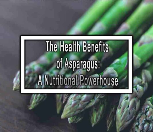 The Health Benefits of Asparagus: A Nutritional Powerhouse