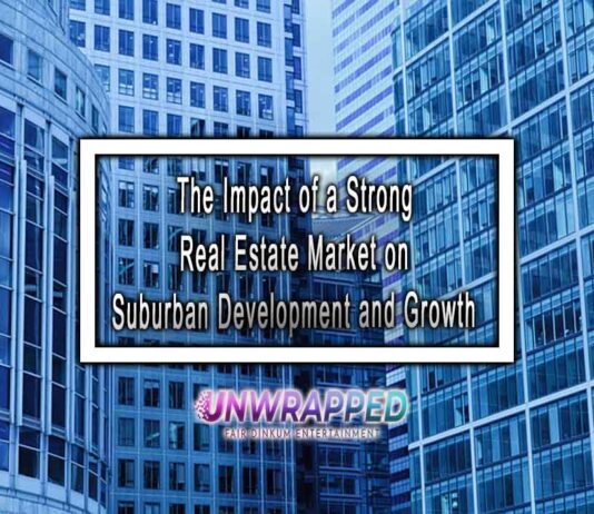 The Impact of a Strong Real Estate Market on Suburban Development and Growth