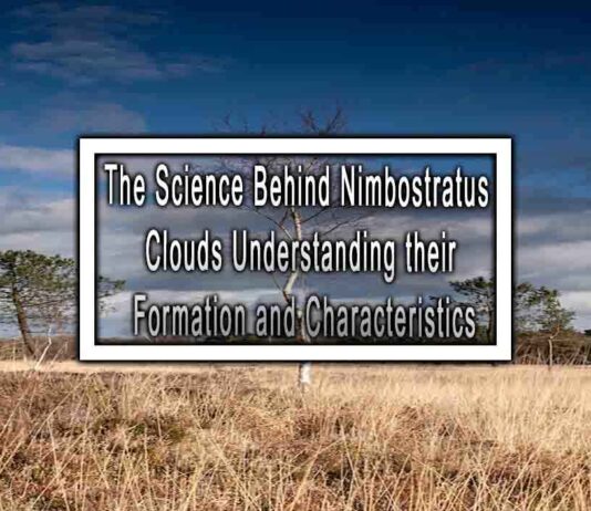 The Science Behind Nimbostratus Clouds Understanding their Formation and Characteristics