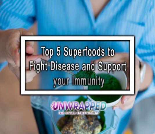 Top 5 Superfoods to Fight Disease and Support your Immunity Top 5 Superfoods to Fight Disease and Support your Immunity