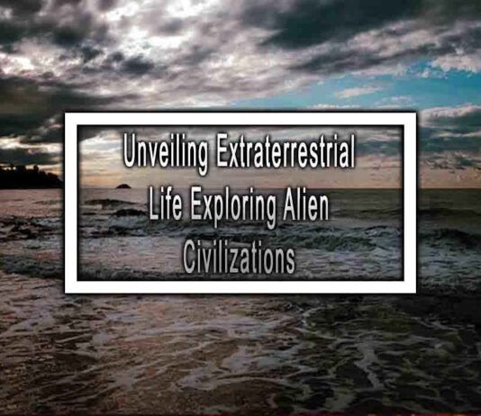 Unveiling Extraterrestrial Life Exploring Alien Civilizations