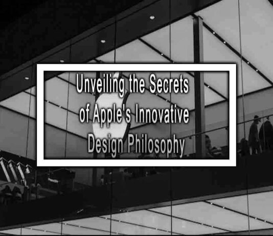 Unveiling the Secrets of Apple’s Innovative Design Philosophy