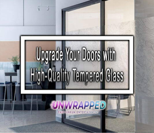 Upgrade Your Doors with High-Quality Tempered Glass Upgrade Your Doors with High-Quality Tempered Glass