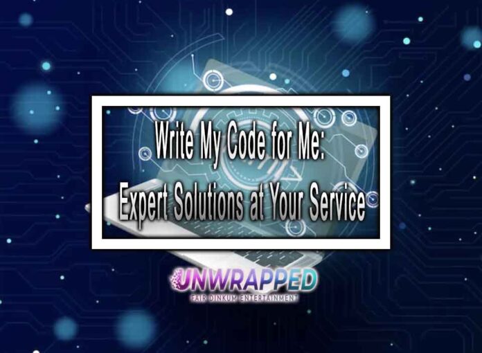 Write My Code for Me: Expert Solutions at Your Service