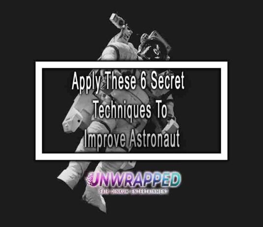 Apply These 6 Secret Techniques To Improve Astronaut