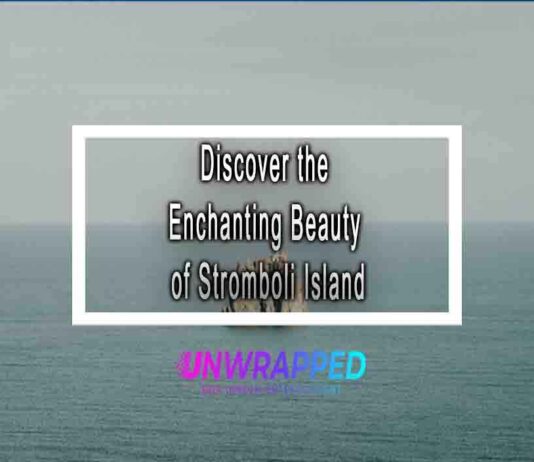 Discover the Enchanting Beauty of Stromboli Island