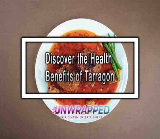 Discover the Health Benefits of Tarragon