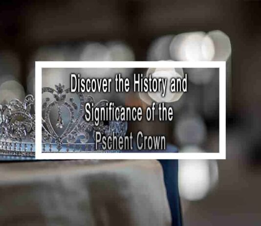 Discover the History and Significance of the Pschent Crown