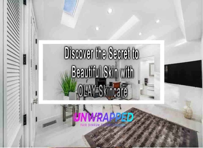 Discover the Secret to Beautiful Skin with OLAY Skincare