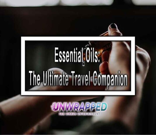Essential Oils: The Ultimate Travel Companion