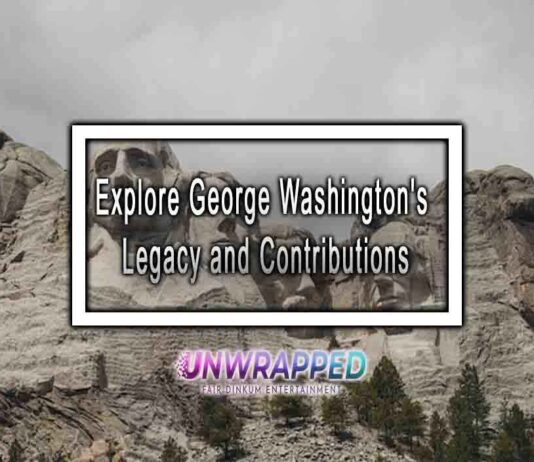 Explore George Washington’s Legacy and Contributions