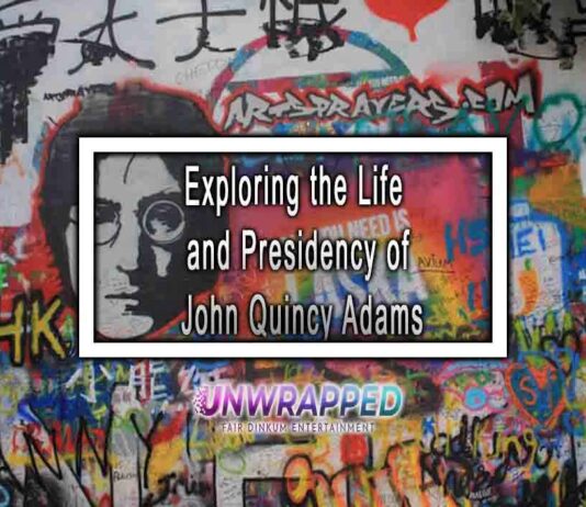 Exploring the Life and Presidency of John Quincy Adams