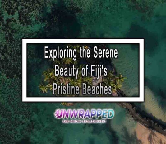 Exploring the Serene Beauty of Fiji’s Pristine Beaches
