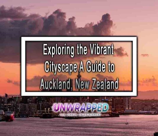 Exploring the Vibrant Cityscape: A Guide to Auckland, New Zealand