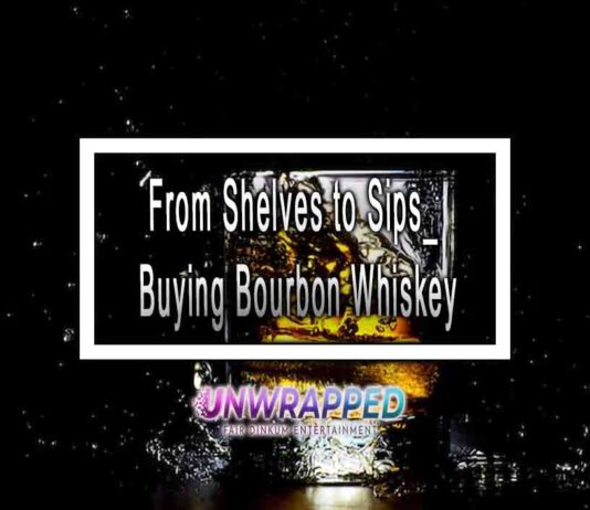From Shelves to Sips_ Buying Bourbon Whiskey
