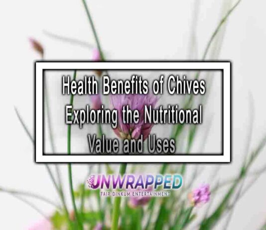 Health Benefits of Chives Exploring the Nutritional Value and Uses