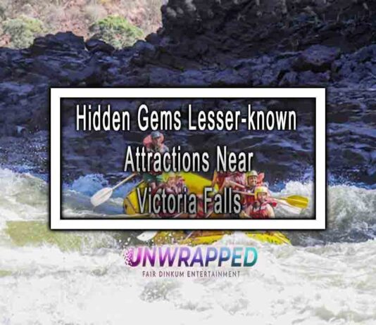 Hidden Gems: Lesser-known Attractions Near Victoria Falls