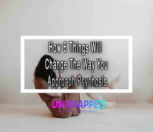 How 6 Things Will Change The Way You Approach Psychosis