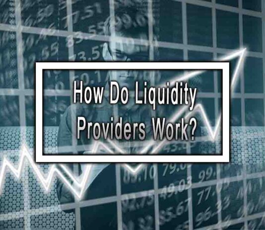 How Do Liquidity Providers Work? How Do Liquidity Providers Work?