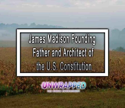 James Madison Founding Father and Architect of the U.S. Constitution