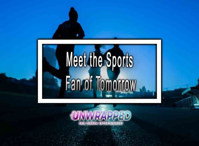 Meet the Sports Fan of Tomorrow