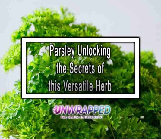 Parsley Unlocking the Secrets of this Versatile Herb