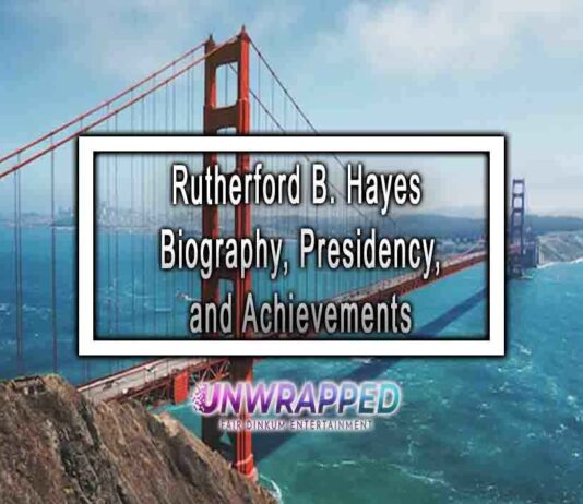 Rutherford B. Hayes Biography, Presidency, and Achievements