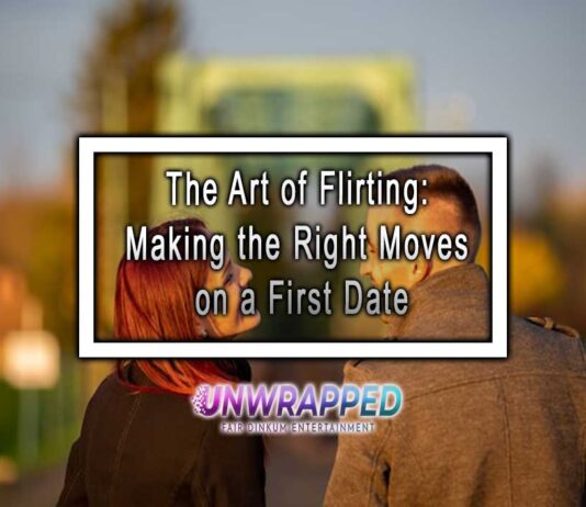 The Art of Flirting: Making the Right Moves on a First Date