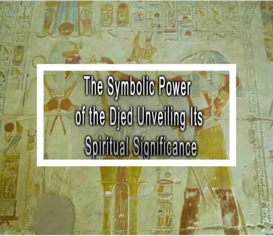 The Symbolic Power of the Djed Unveiling Its Spiritual Significance
