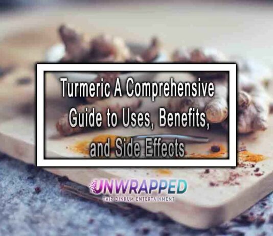 Turmeric A Comprehensive Guide to Uses, Benefits, and Side Effects