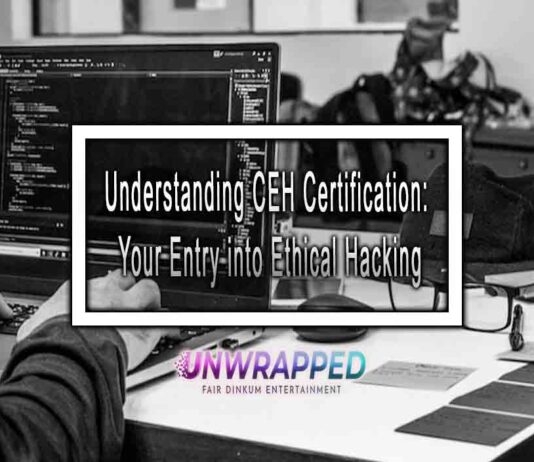 Understanding CEH Certification: Your Entry into Ethical Hacking Understanding CEH Certification: Your Entry into Ethical Hacking