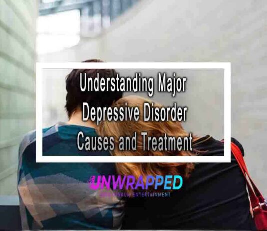 Understanding Major Depressive Disorder Causes and Treatment