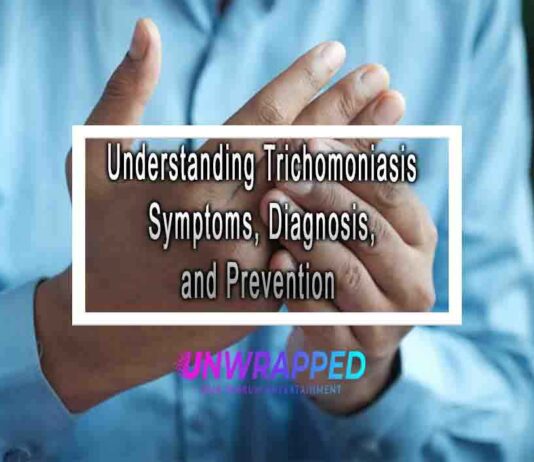 Understanding Trichomoniasis Symptoms, Diagnosis, and Prevention