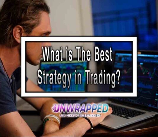 What Is The Best Strategy In Trading?