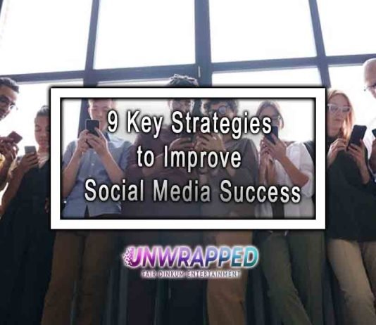 9 Key Strategies to Improve Social Media Success