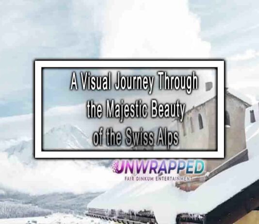 A Visual Journey Through the Majestic Beauty of the Swiss Alps