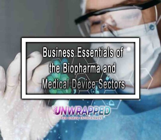 Business Essentials of the Biopharma and Medical Device Sectors