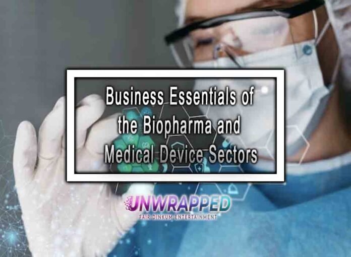 Business Essentials of the Biopharma and Medical Device Sectors