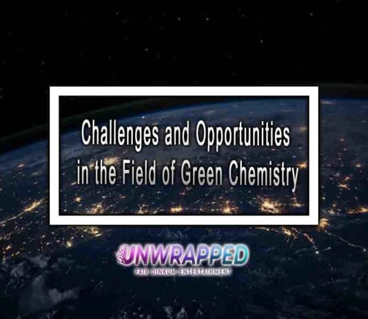 Challenges and Opportunities in the Field of Green Chemistry