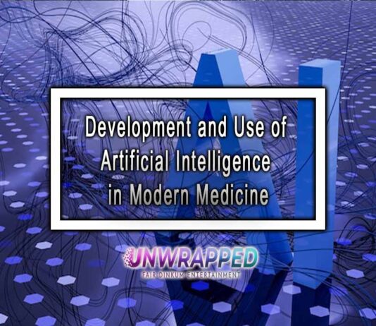 Development and Use of Artificial Intelligence in Modern Medicine Development and Use of Artificial Intelligence in Modern Medicine