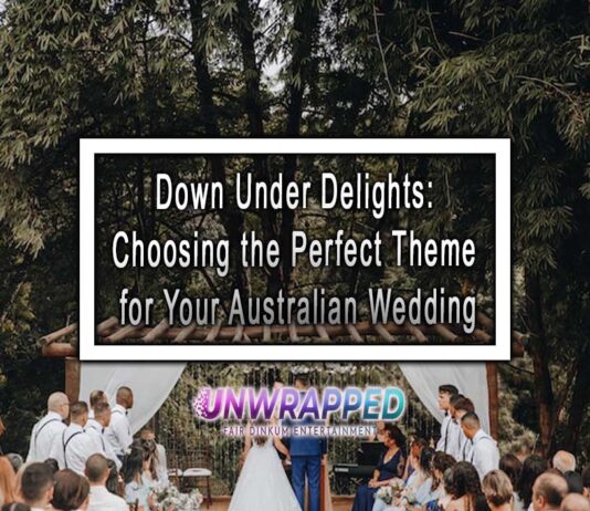 Down Under Delights: Choosing the Perfect Theme for Your Australian Wedding