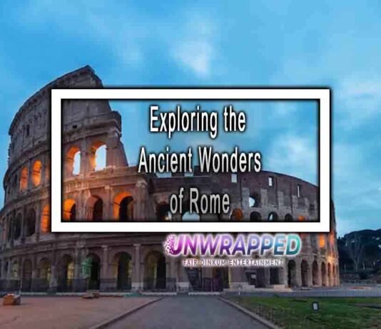 Exploring the Ancient Wonders of Rome