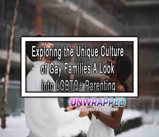 Exploring the Unique Culture of Gay Families A Look into LGBTQ+ Parenting