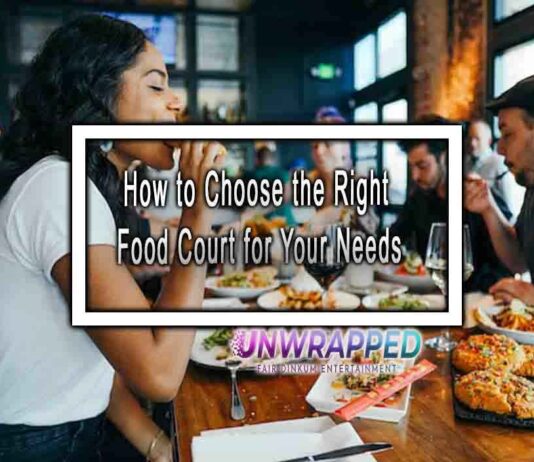 How to Choose the Right Food Court for Your Needs
