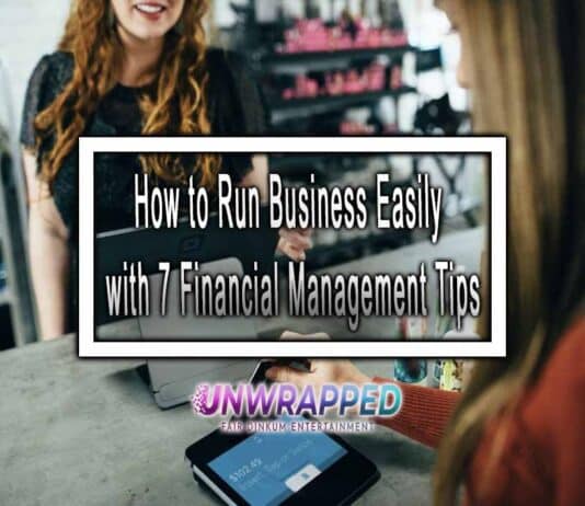 How to Run Business Easily with 7 Financial Management Tips