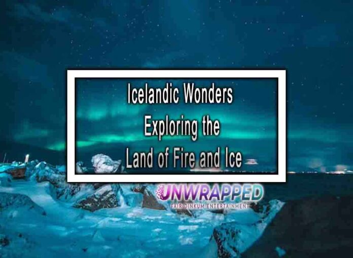Icelandic Wonders Exploring the Land of Fire and Ice